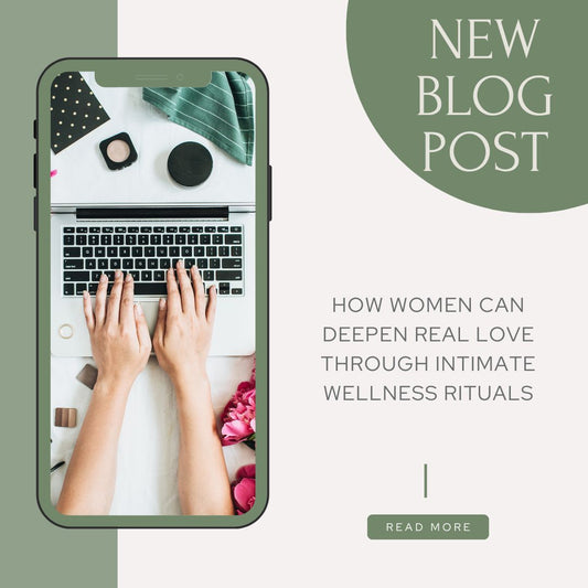 How Women Can Deepen Real Love Through Intimate Wellness Rituals